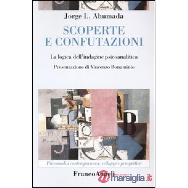 Scoperte e confutazioni. La logica dell'indagine psicoanalitica