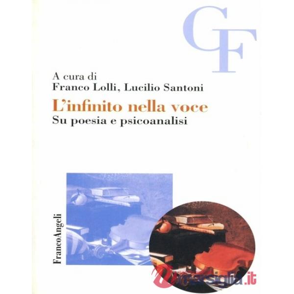 Infinito nella voce. Su poesia e psiconalisi (L')