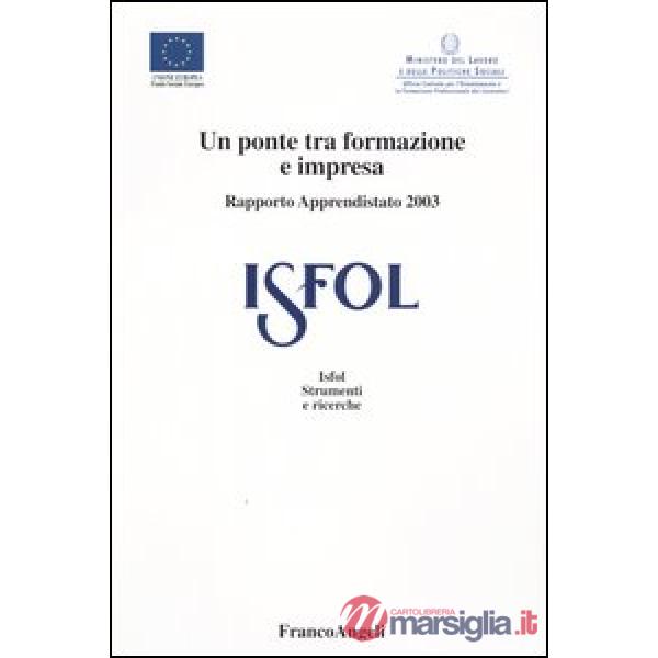 Ponte tra formazione e impresa. Rapporto Apprendistato 2003 (Un)