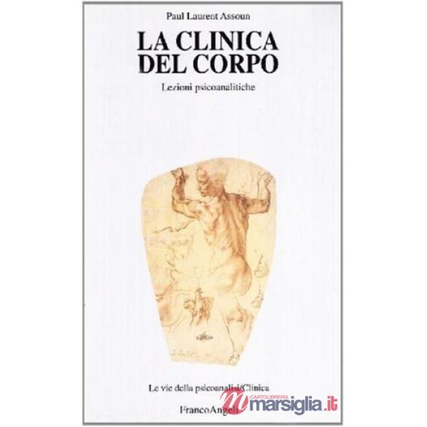 Clinica del corpo. Lezioni psicoanalitiche (La)