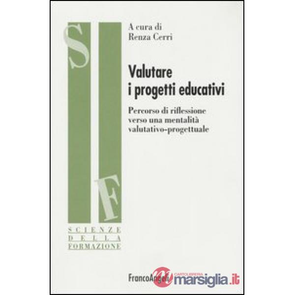Valutare i progetti educativi. Percorso di riflessione verso una mentalità valut