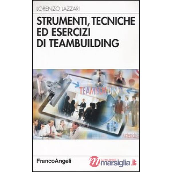 Strumenti, tecniche ed esercizi di teambuilding