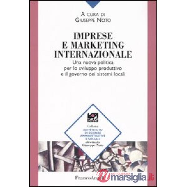 Imprese e marketing internazionale. Una nuova politica per lo sviluppo produttiv