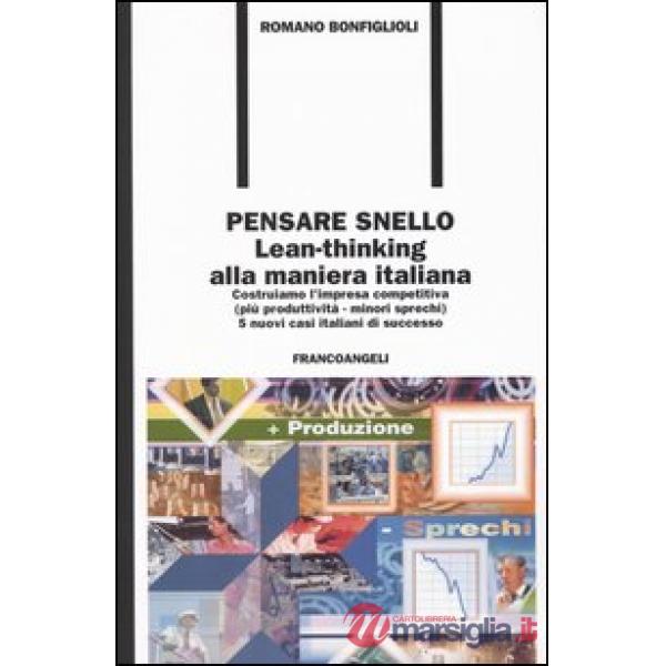 Pensare snello. Lean-thinking alla maniera italiana. Costruiamo l'impresa compet