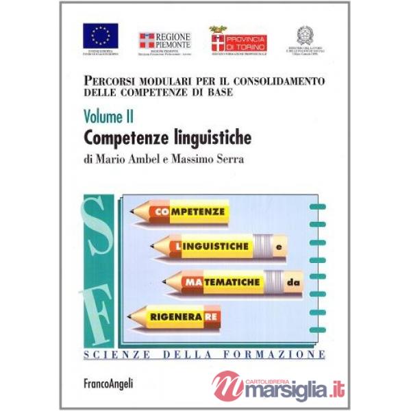 Percorsi modulari per il consolidamento delle competenze di base. Volume II. Com