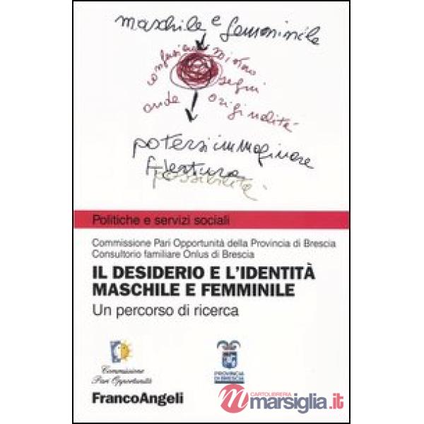 Desiderio e l'identità maschile e femminile. Un percorso di ricerca (Il)