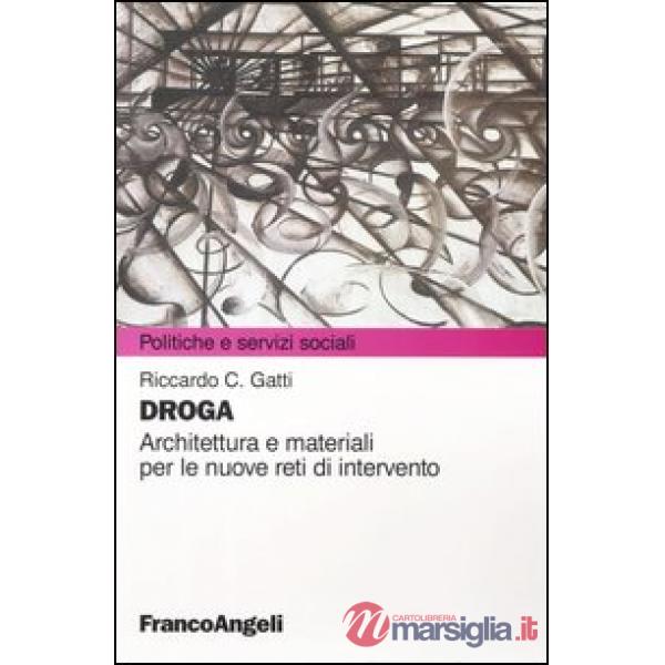 Droga. Architettura e materiali per le nuove reti d'intervento