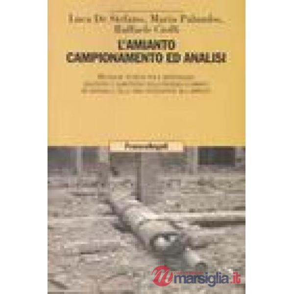 Amianto. Campionamento ed analisi. Metodiche tecniche per il monitoraggio qualit