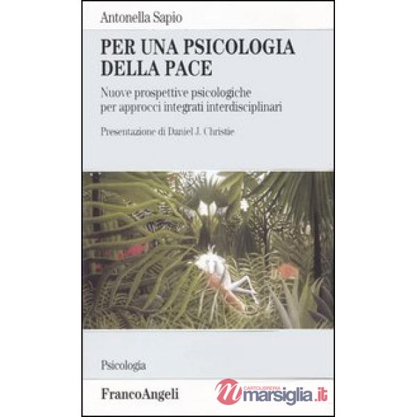 Per una psicologia della pace. Nuove prospettive psicologiche per approcci integ