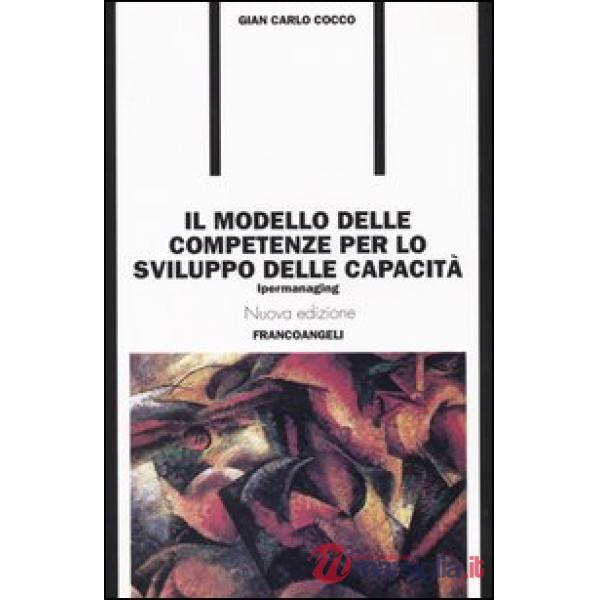 Modello delle competenze per lo sviluppo delle capacità. Ipermanaging (Il)