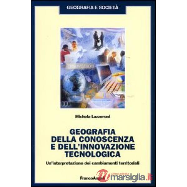 Geografia della conoscenza e dell'innovazione tecnologica. Un'interpretazione de