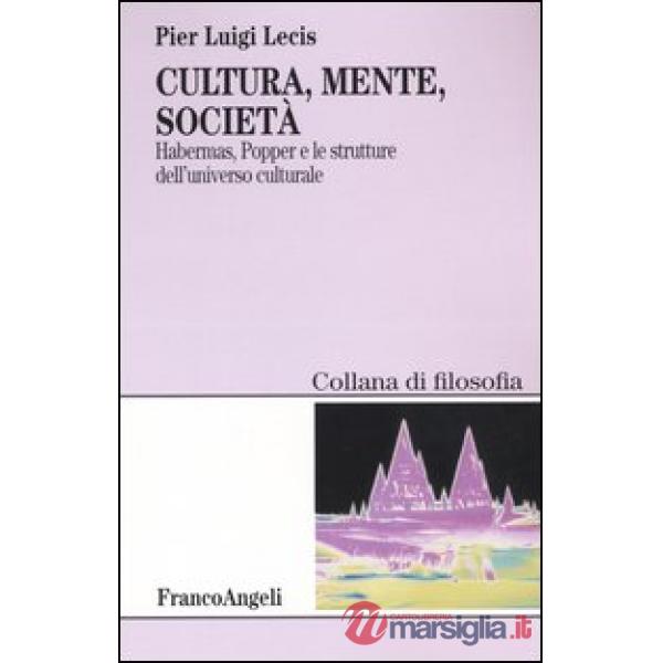Cultura, mente, società. Habermas, Popper e le strutture dell'universo culturale