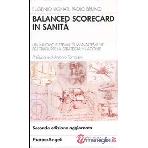 Balanced scorecard in sanità. Un nuovo sistema di management per tradurre la str