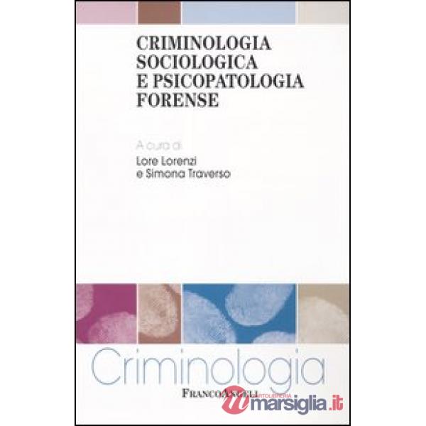 Criminologia sociologica e psicopatologia forense