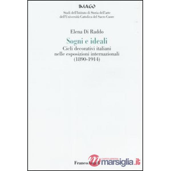 Sogni e ideali. Cicli decorativi italiani nelle esposizioni internazionali (1890