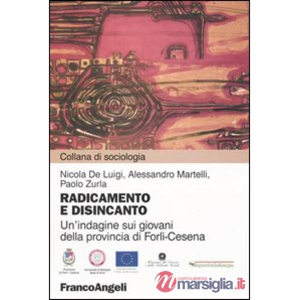 Radicamento e disincanto. Un'indagine sui giovani della provincia di Forlì-Cesen
