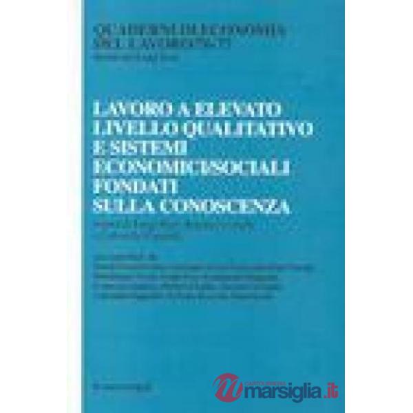 Lavoro a elevato livello qualitativo e sistemi economici/sociali fondati sulla c