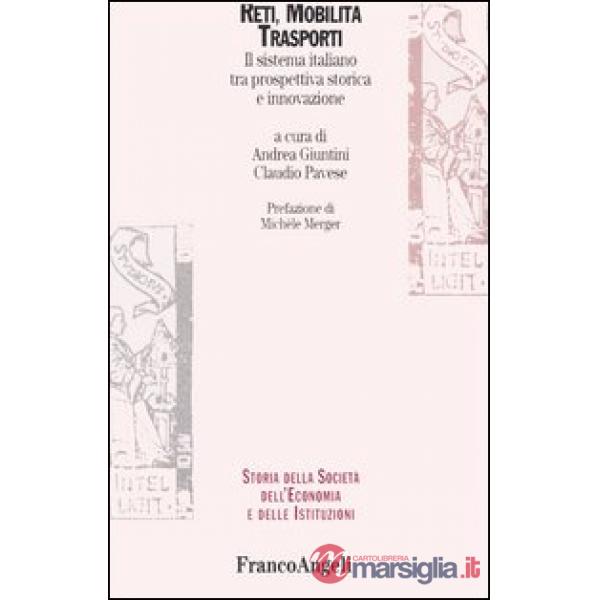 Reti, mobilità, trasporti. Il sistema italiano tra prospettiva storica e innovaz