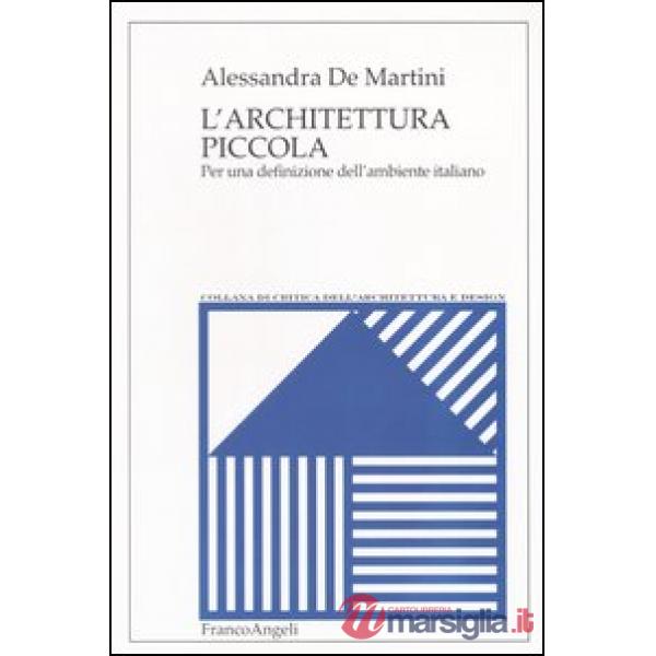 Architettura piccola. Per una definizione dell'ambiente italiano (L')