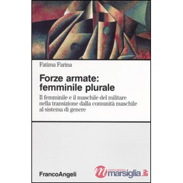 Forze armate: femminile plurale. Il femminile e il maschile del militare nella t