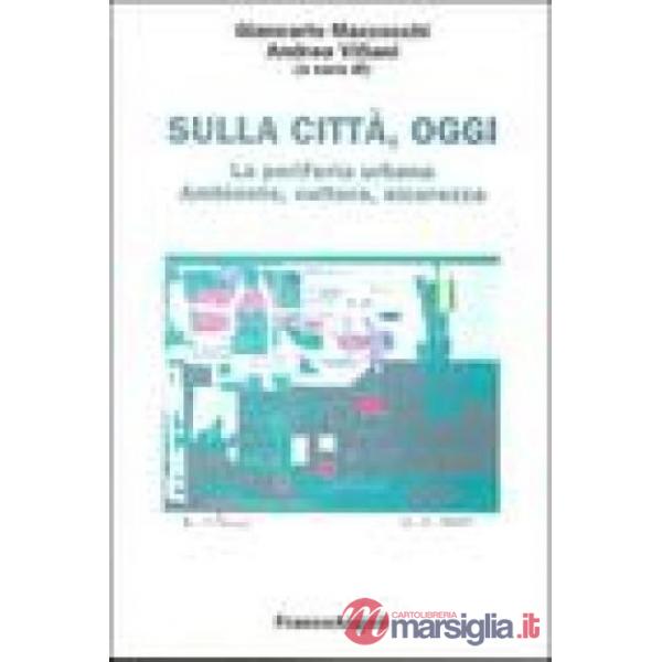 Sulla città, oggi. 6. La periferia urbana. Ambiente, cultura, sicurezza