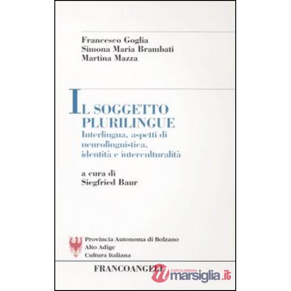 Soggetto plurilingue. Interlingua, aspetti di neurolinguistica, identità e inter