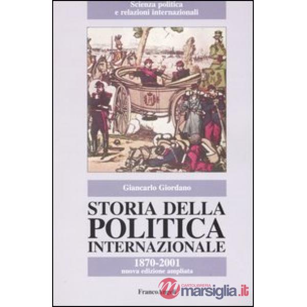 Storia della politica internazionale. 1870-2001