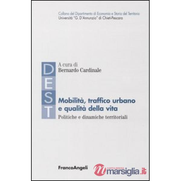 Mobilità, traffico urbano e qualità della vita. Politiche e dinamiche territoria
