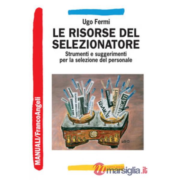 Risorse del selezionatore. Strumenti e suggerimenti per la selezione del persona
