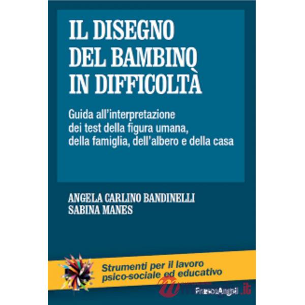 Disegno del bambino in difficoltà. Guida all'interpretazione dei test della figu