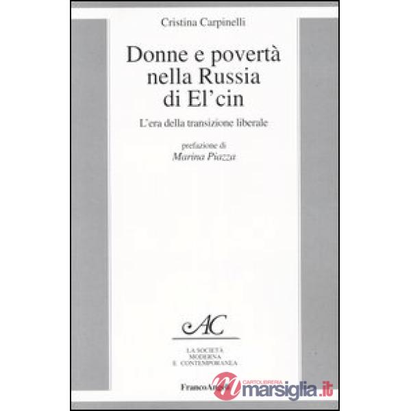 Donne e povertà nella Russia di El'cin. L'era della transizione liberale