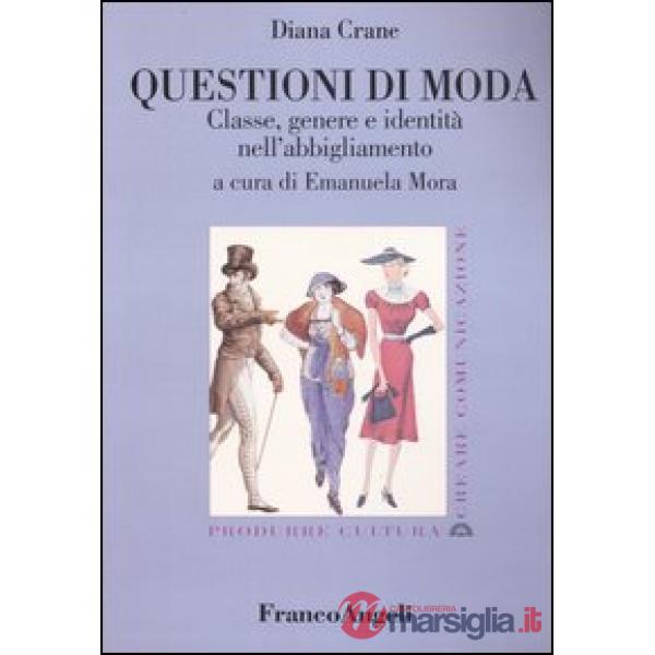 Questioni di moda. Classe, genere e identità nell'abbigliamento