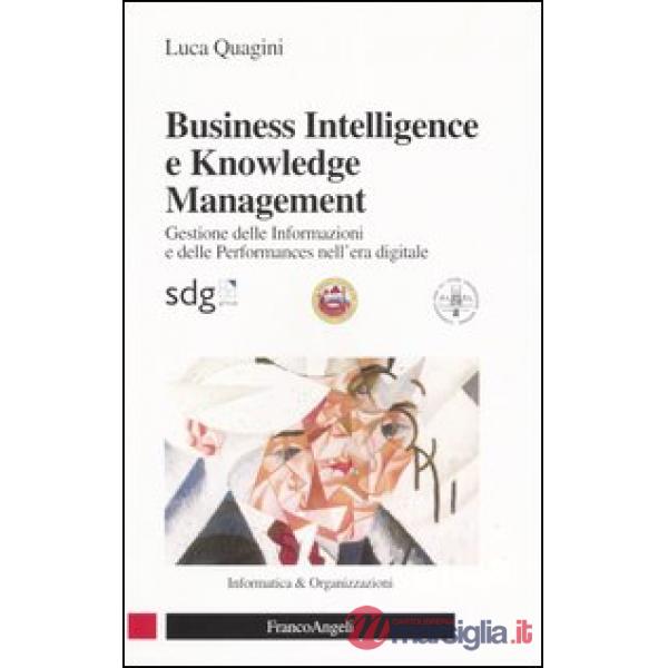 Business intelligence e knowledge management. Gestione delle informazioni e dell