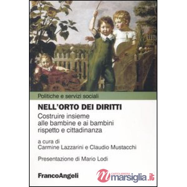 Nell'orto dei diritti. Costruire insieme alle bambine e ai bambini rispetto e ci
