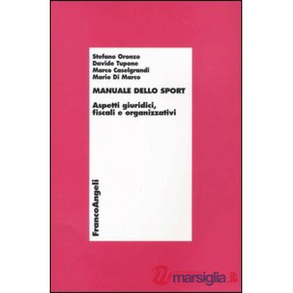 Manuale dello sport. Aspetti giuridici, fiscali e organizzativi