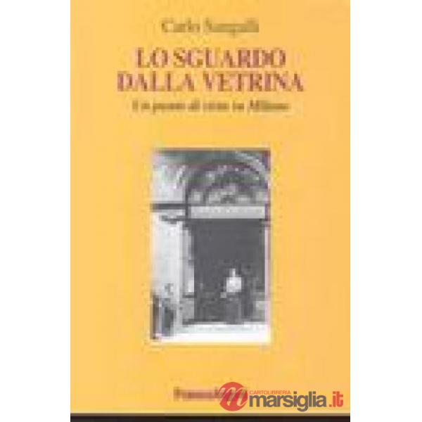 Sguardo dalla vetrina. Un punto di vista su Milano (Lo)