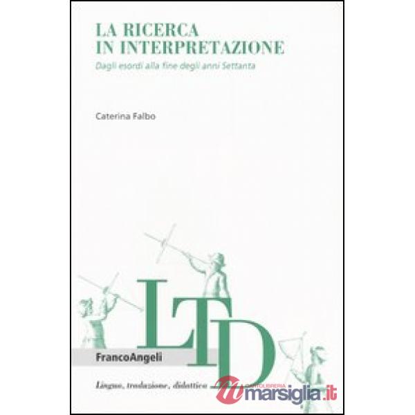 Ricerca in interpretazione. Dagli esordi alla fine degli anni Settanta (La)