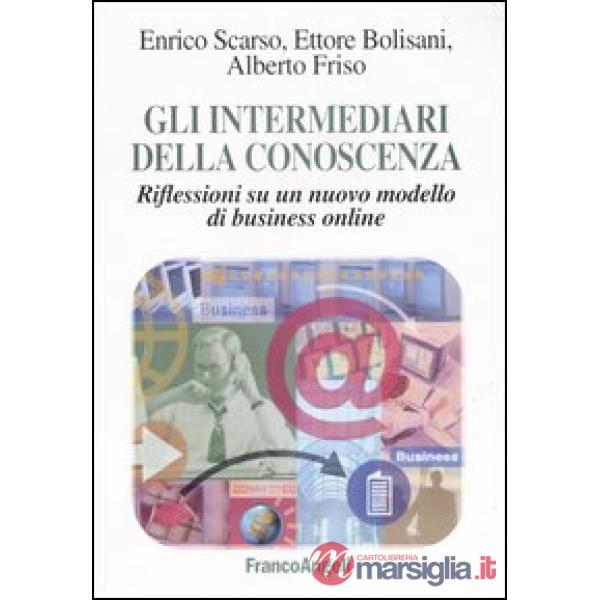 Intermediari della conoscenza. Riflessioni su un nuovo modello di business onlin