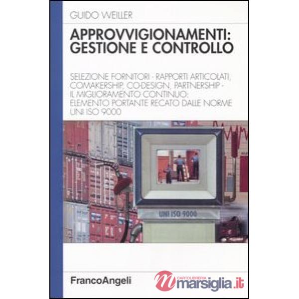 Approvvigionamenti: gestione e controllo. Selezione fornitori, rapporti articola