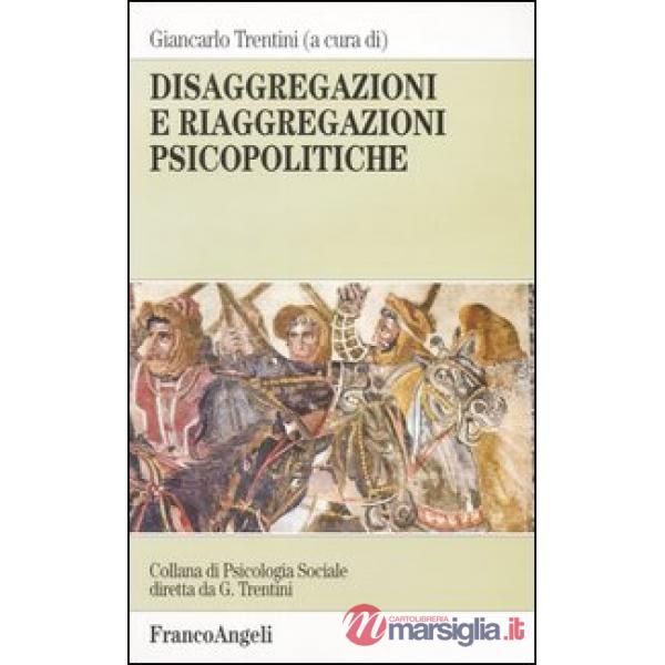 Disaggregazioni e riaggregazioni psicopolitiche