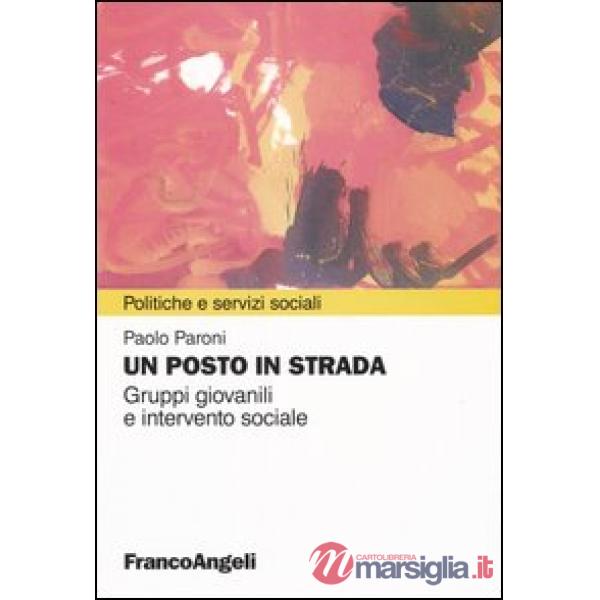 Posto in strada. Gruppi giovanili e intervento sociale (Un)