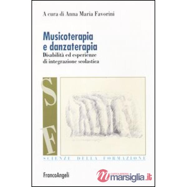 Musicoterapia e danzaterapia. Disabilità ed esperienze di integrazione scolastic