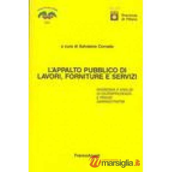 Appalto pubblico di lavori, forniture e servizi. Rassegna e analisi di giurispru