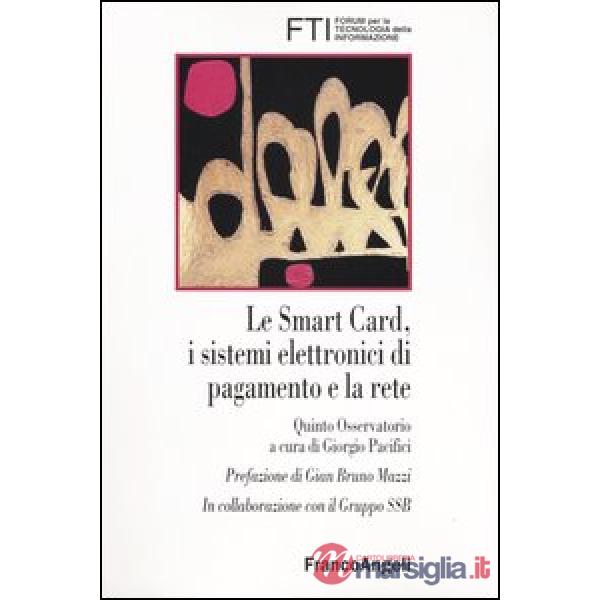 Smart Card, i sistemi elettronici di pagamento e la rete. V° Osservatorio (Le)