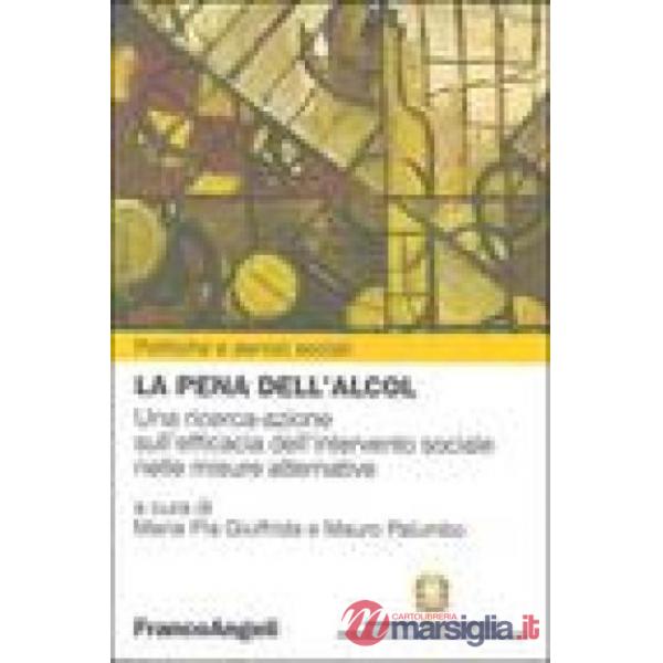 Pena dell'alcol. Una ricerca-azione sull'efficacia dell'intervento sociale nelle