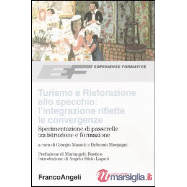 Turismo e ristorazione allo specchio: l'integrazione riflette le convergenze. Sp