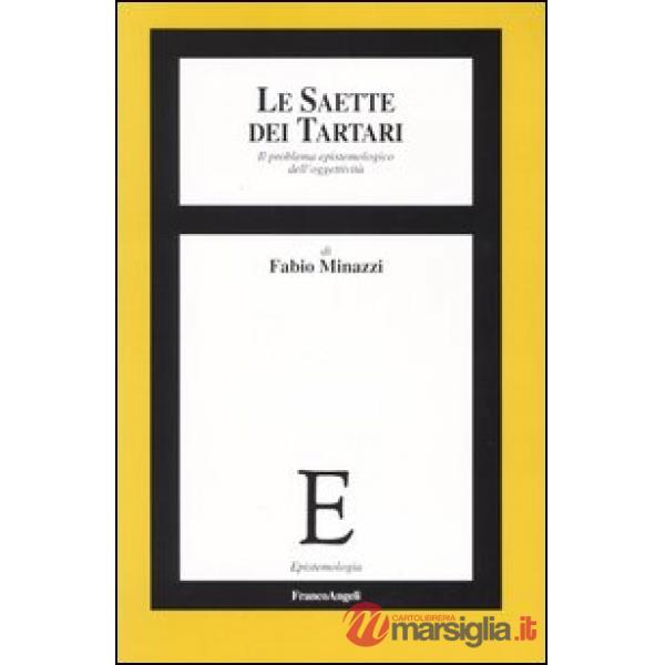 Saette dei tartari. Il problema epistemologico dell'oggettività (Le)