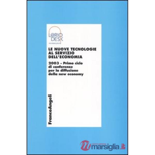 Nuove tecnologie al servizio dell'economia. 2003 - Primo ciclo di conferenze per