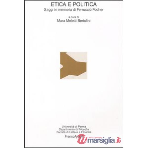 Etica e politica. Saggi in memoria di Ferruccio Focher