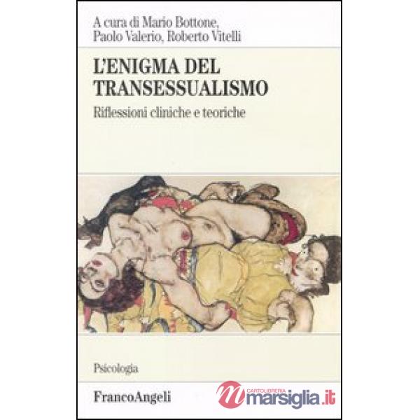 Enigma del transessualismo. Riflessioni cliniche e teoriche (L')